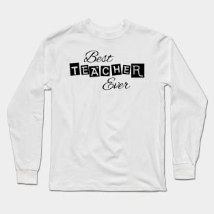 Best Teacher Ever Long Sleeve T-Shirt